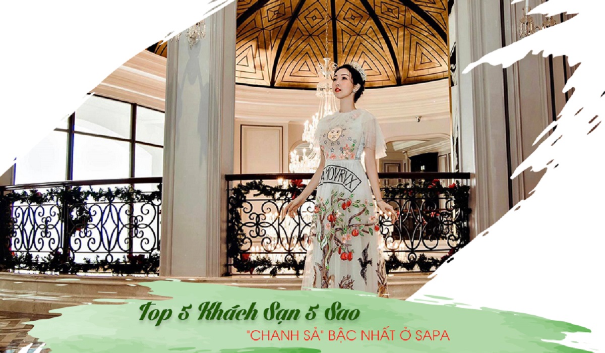 TOP 5 khách sạn 5 sao “chanh sả” bậc nhất ở Sapa