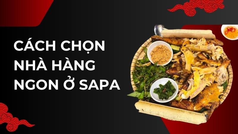 Chọn nhà hàng ngon ở Sapa chuẩn chỉnh giúp nâng tầm thưởng thức (Nguồn ảnh: SapaTrip)